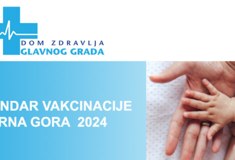 Kalendar vakcinacije Crna Gora – 2024.godina